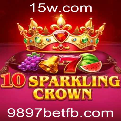 Explore o Mundo de 10SparklingCrown com 9897bet