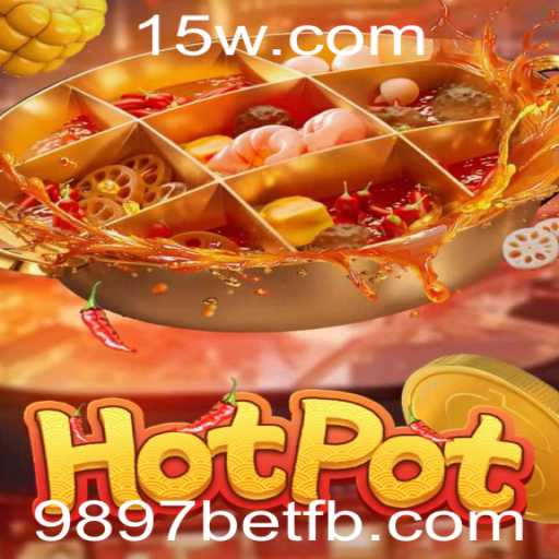 Exploração do Jogo Hotpot: Uma Experiência de Entretenimento com 9897bet