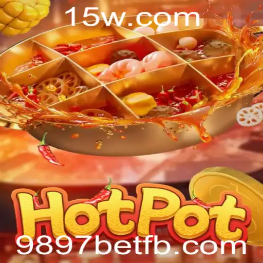 Exploração do Jogo Hotpot: Uma Experiência de Entretenimento com 9897bet