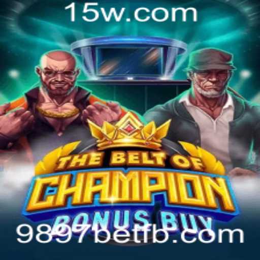 Descubra o emocionante mundo de TheBeltOfChampionBonusBuy com 9897bet