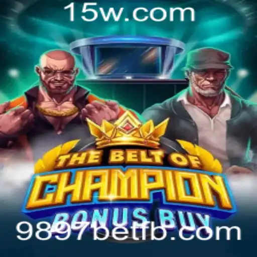 Descubra o emocionante mundo de TheBeltOfChampionBonusBuy com 9897bet